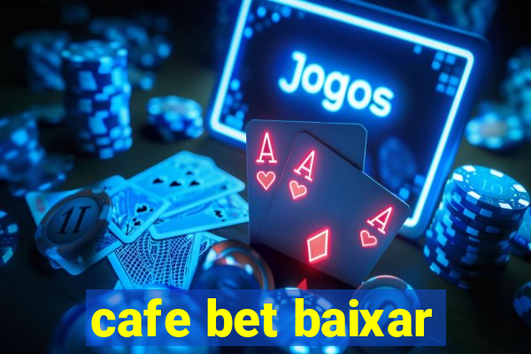 cafe bet baixar